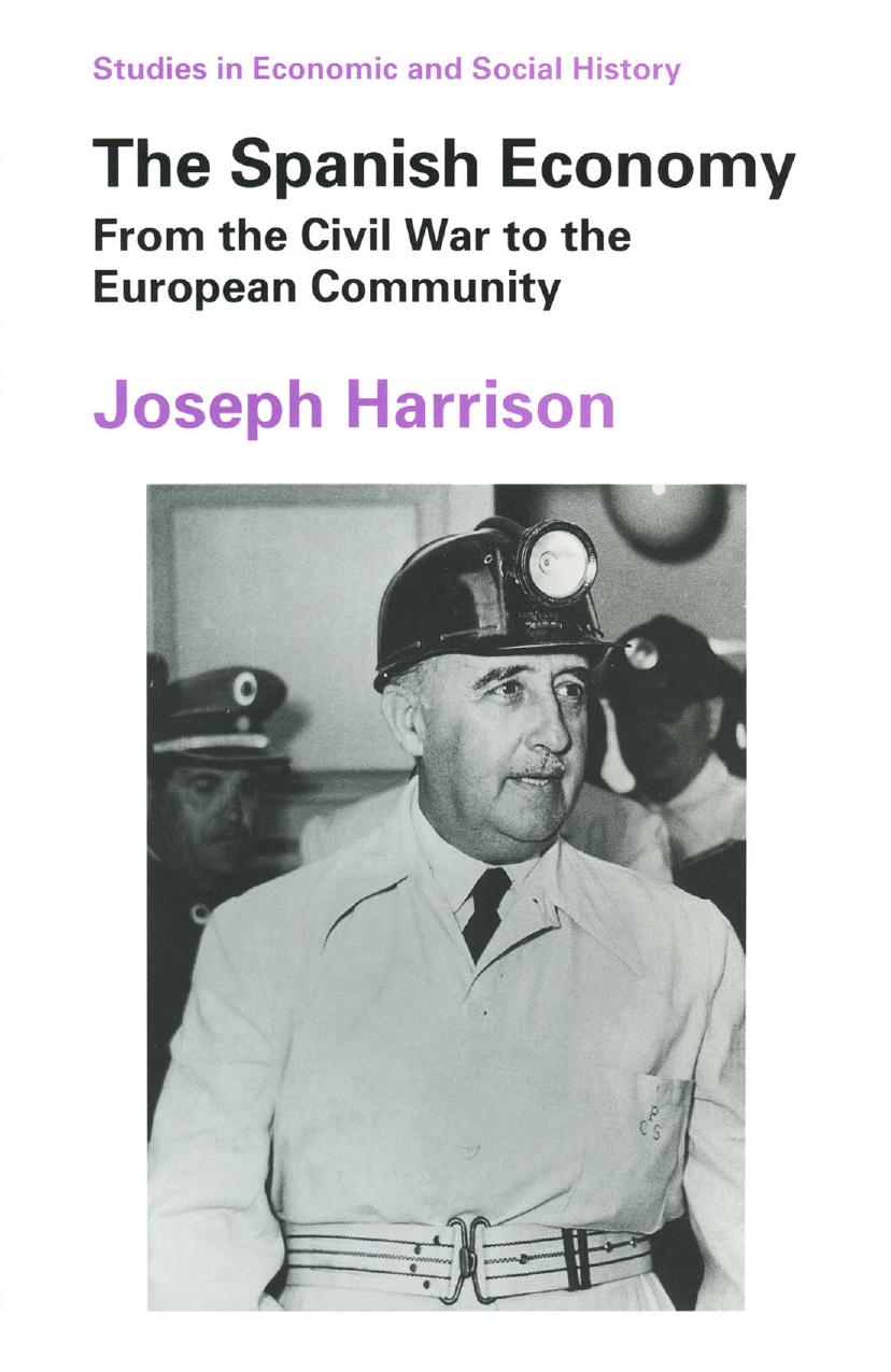 The Spanish Economy: From the Civil War to the European Community by Joseph Harrison (auth.)