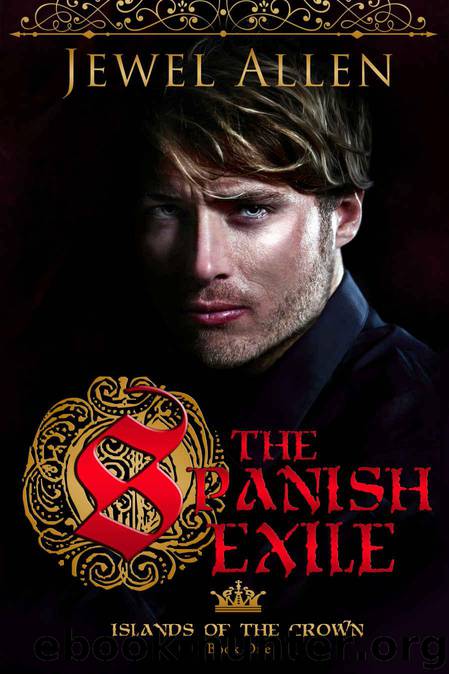 The Spanish Exile (Islands of the Crown Book 1) by Allen Jewel