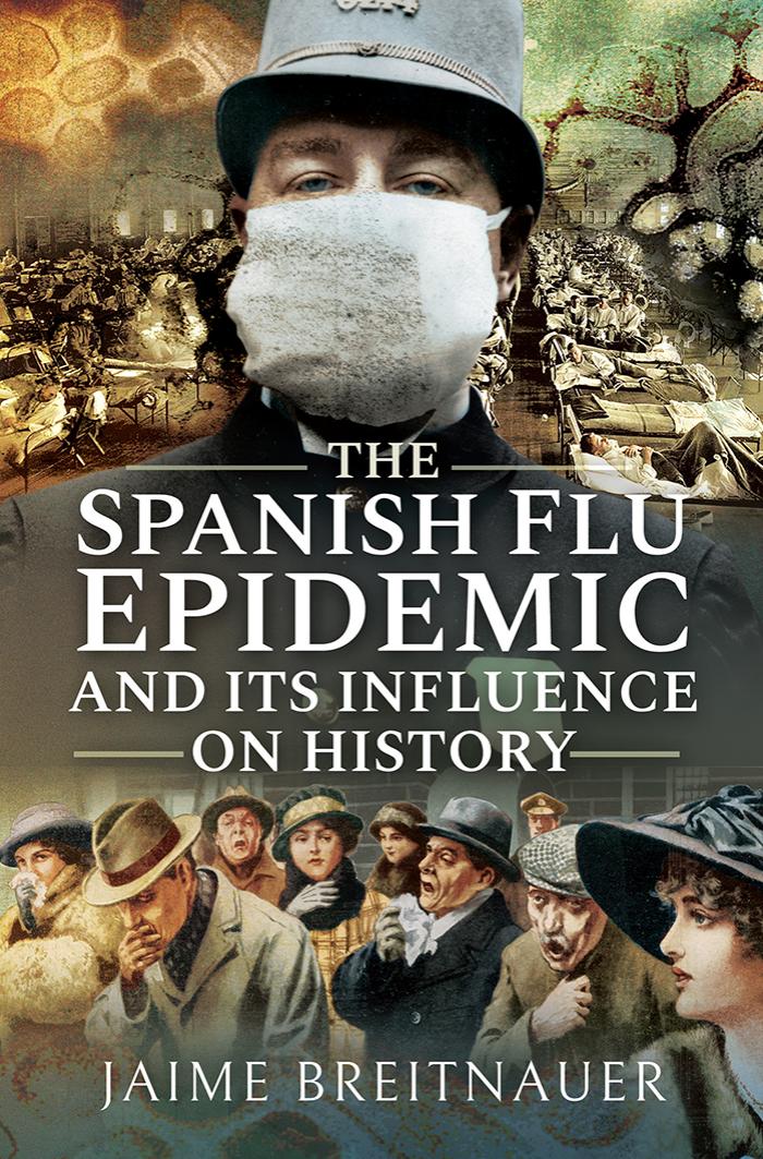 The Spanish Flu Epidemic and its Influence on History by Unknow