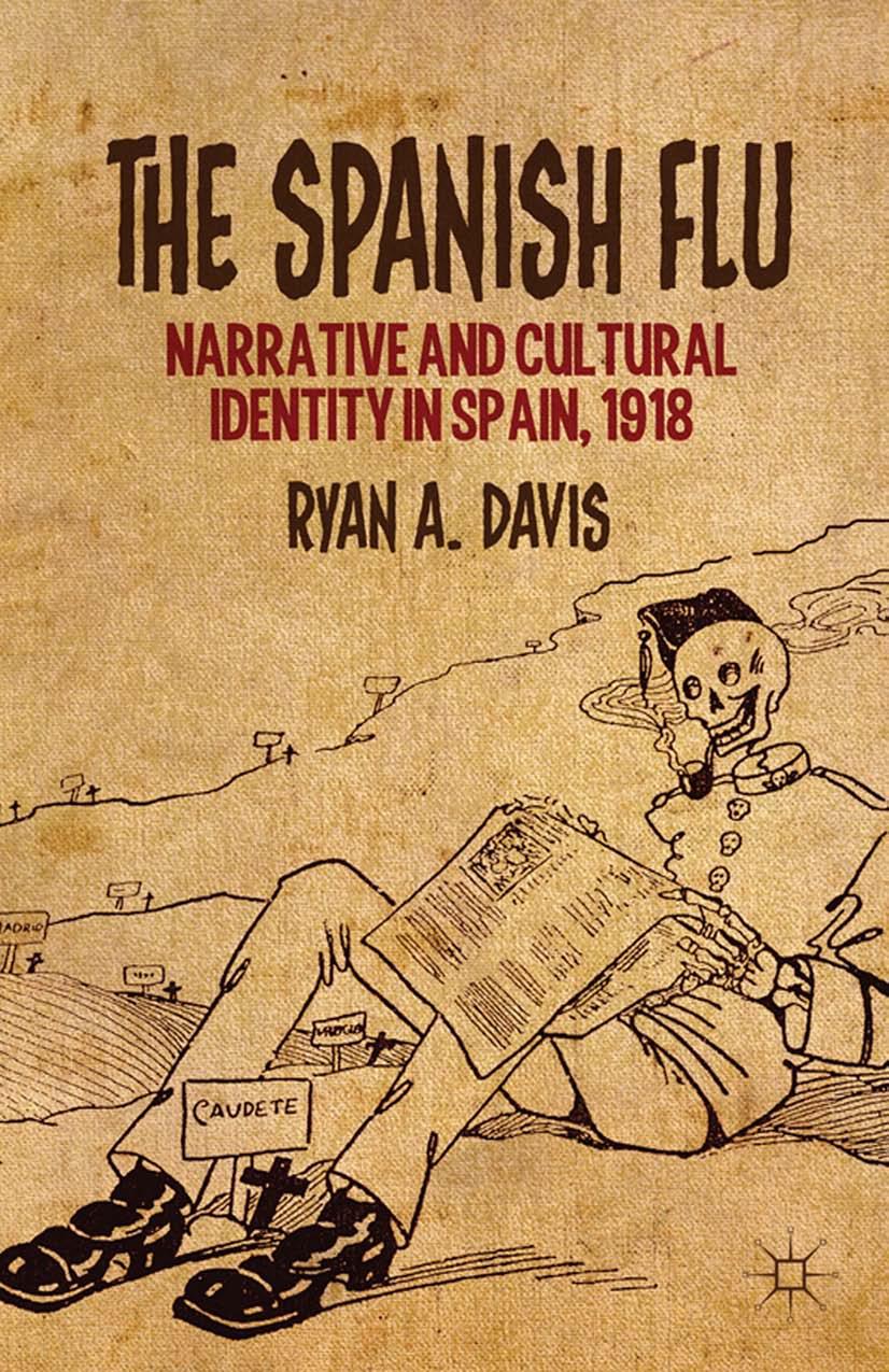 The Spanish Flu: Narrative and Cultural Identity in Spain, 1918 by Unknow