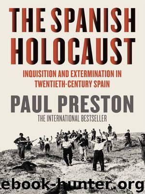 The Spanish Holocaust: Inquisition and Extermination in Twentieth-Century Spain by Paul Preston