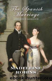 The Spanish Marriage by Madeleine Robins