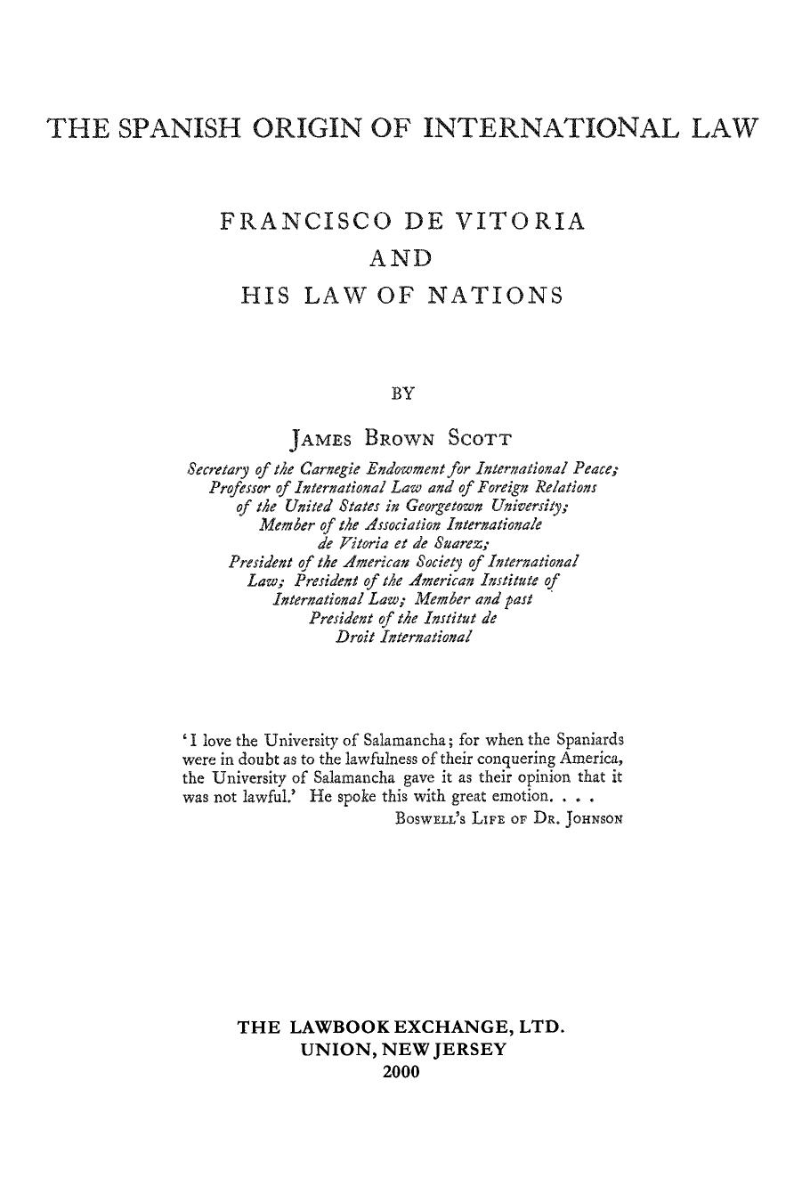 The Spanish Origin of International Law: Francisco de Vitoria and his law of nations by James Brown Scott