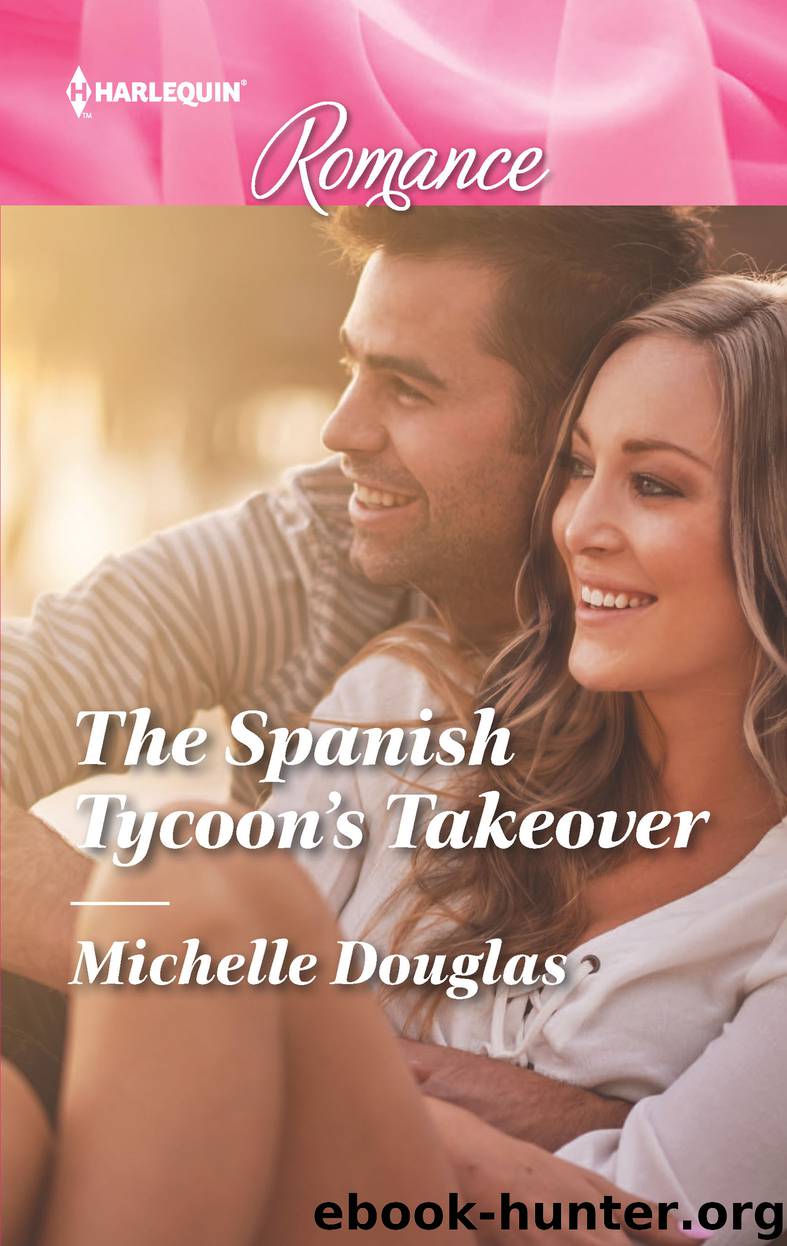 The Spanish Tycoon's Takeover by Michelle Douglas