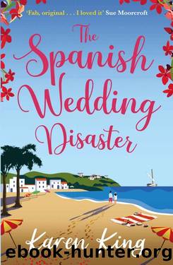 The Spanish Wedding Disaster: The escapist summer romance you will fall in love with! by Karen King