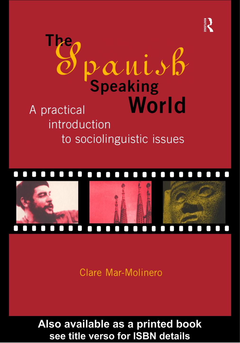 The Spanish-Speaking World: A Practical Introduction to Sociolinguistic Issues by Unknow