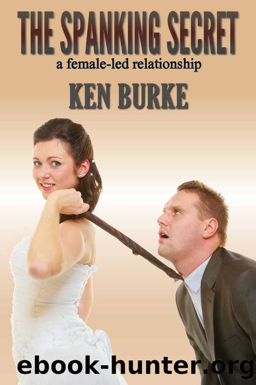 The Spanking Secret: a female-led relationship by Ken Burke