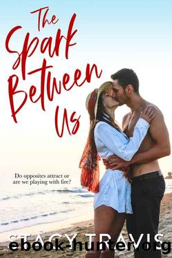 The Spark Between Us: A Small Town Firefighter Standalone Romance (Berkeley Hills series Book 3) by Stacy Travis