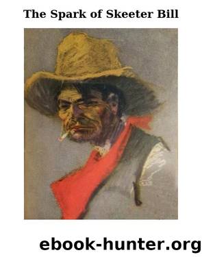 The Spark of Skeeter Bill (1922) by W. C. Tuttle by Unknown