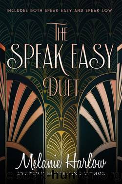 The Speak Easy Duet: Includes both Speak Easy and Speak Low by Melanie Harlow