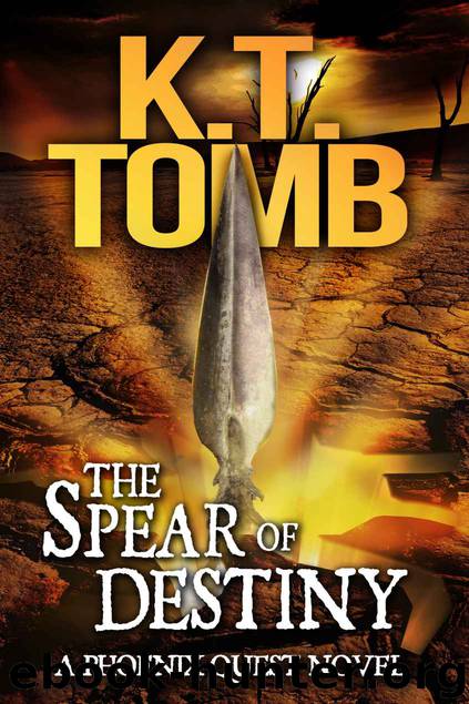 The Spear of Destiny (A Phoenix Quest Adventure #2) by K.T. Tomb