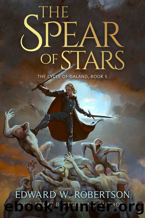 The Spear of Stars by Edward W. Robertson