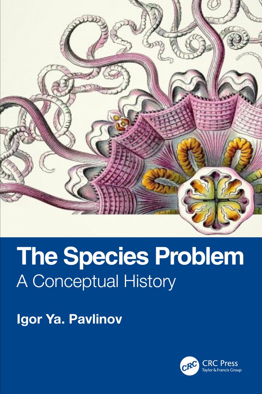 The Species Problem: A Conceptual History by Igor Ya. Pavlinov