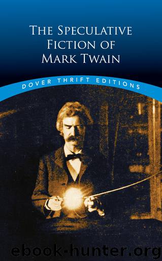 The Speculative Fiction of Mark Twain by Mark Twain