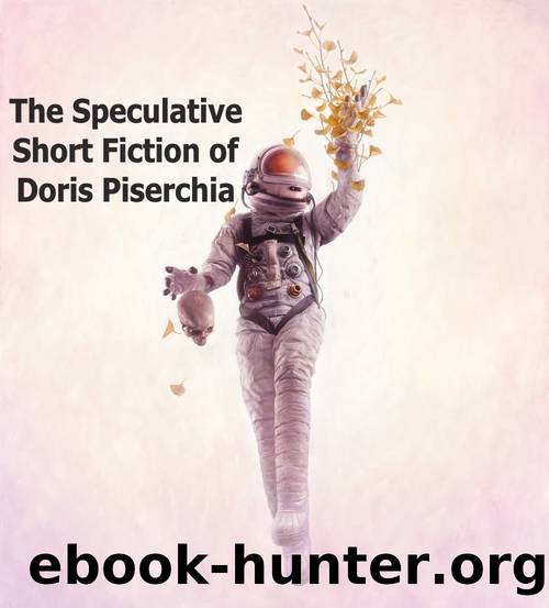 The Speculative Short Fiction of Doris Piserchia by Doris Piserchia