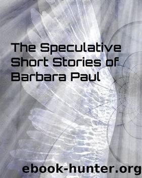 The Speculative Short Stories of Barbara Paul by Barbara Paul