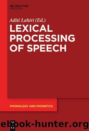 The Speech Processing Lexicon:Neurocognitive and Behavioural Approaches by Aditi Lahiri Sandra Kotzor