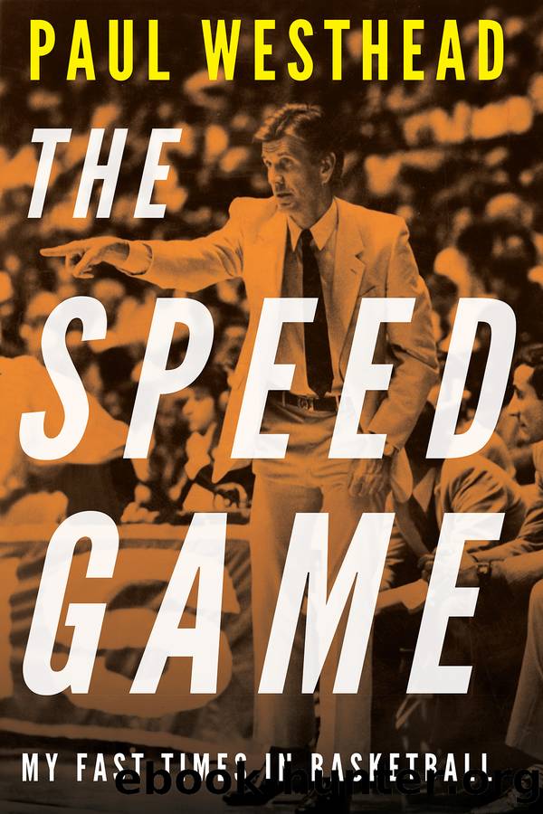 The Speed Game: My Fast Times in Basketball by Paul Westhead