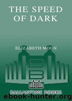 The Speed of Dark - A Novel by Elizabeth Moon