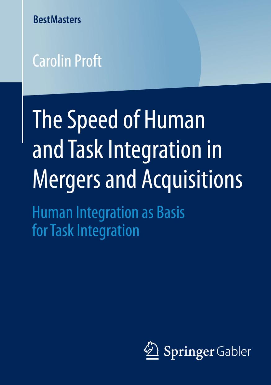 The Speed of Human and Task Integration in Mergers and Acquisitions by Human Integration as Basis for Task Integration (2014)