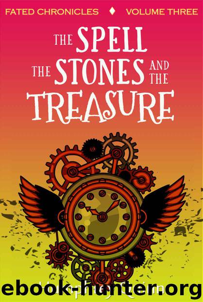 The Spell, The Stones, and The Treasure (Fated Chronicles Book 3) by Quinn Humphrey