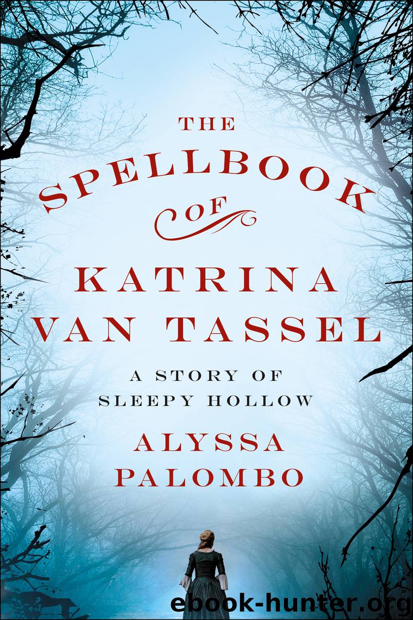 The Spellbook of Katrina Van Tassel by Alyssa Palombo
