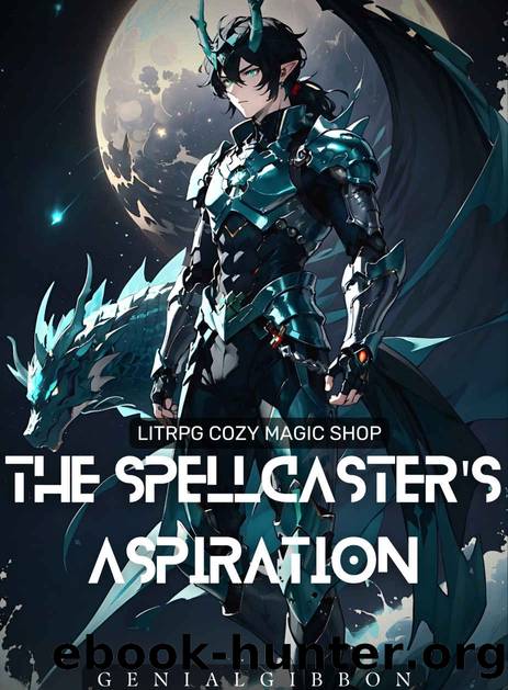 The Spellcaster's Aspiration : LitRPG Cozy Magic Shop by Genialgibbon