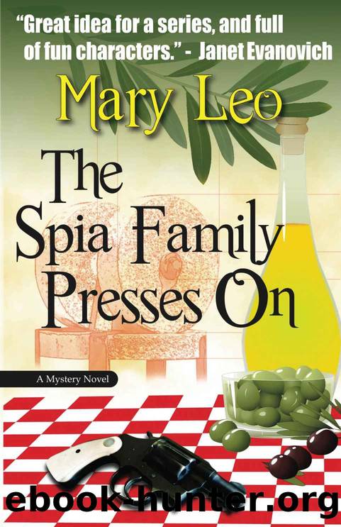 The Spia Family Presses On (#1 One Olive At A Time) by Mary Leo