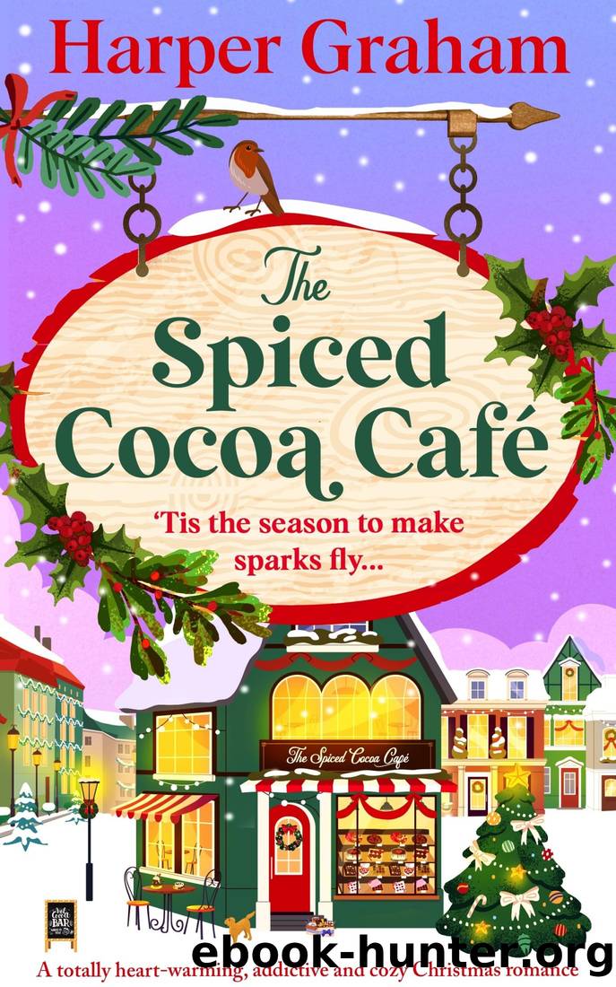 The Spiced Cocoa CafÃ©: A totally heart-warming, addictive and cozy Christmas romance by Harper Graham