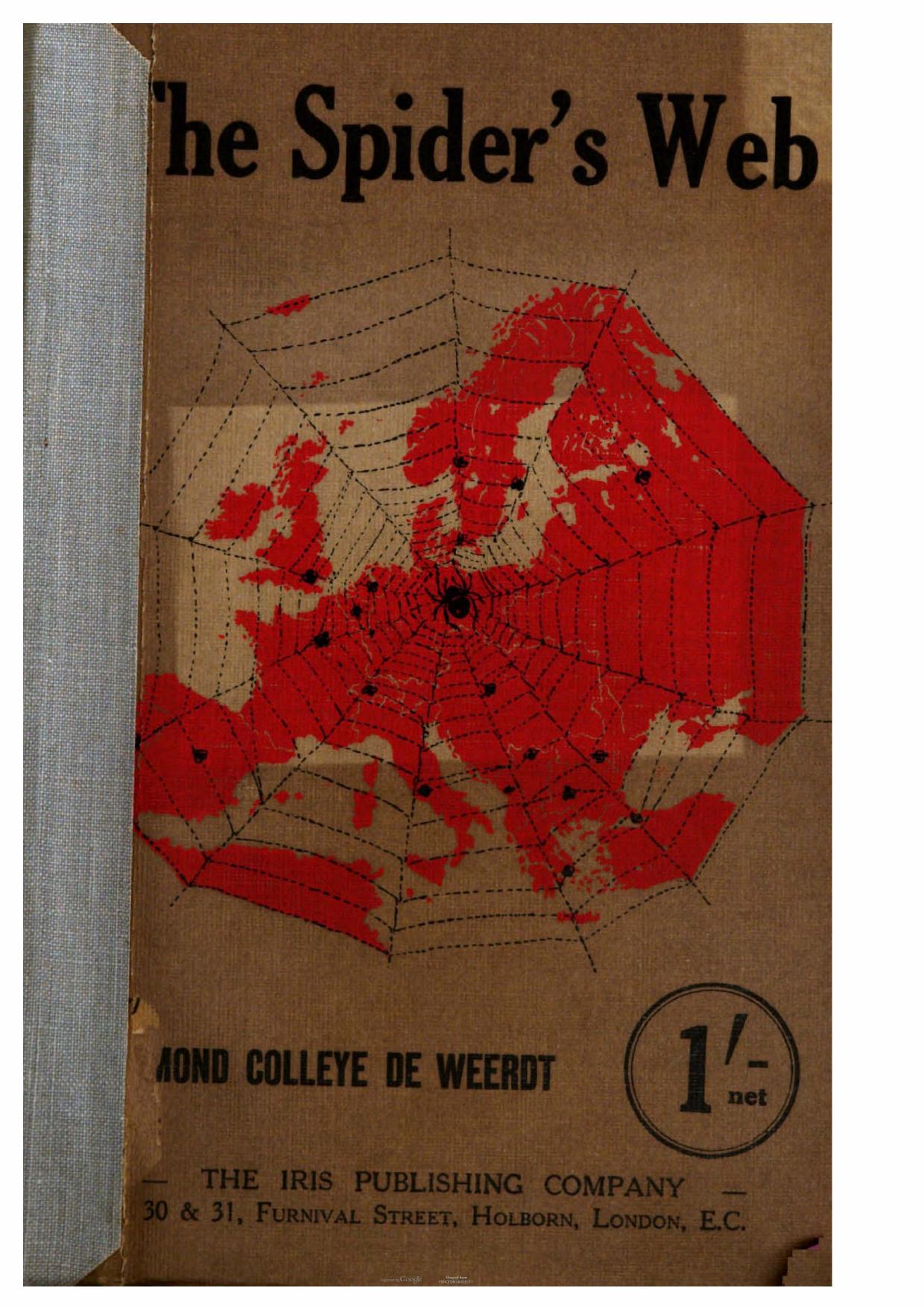 The Spider's Web; An Exposition of the Origin, Growth and Methods of German World-Power Madness (1915) by Unknown