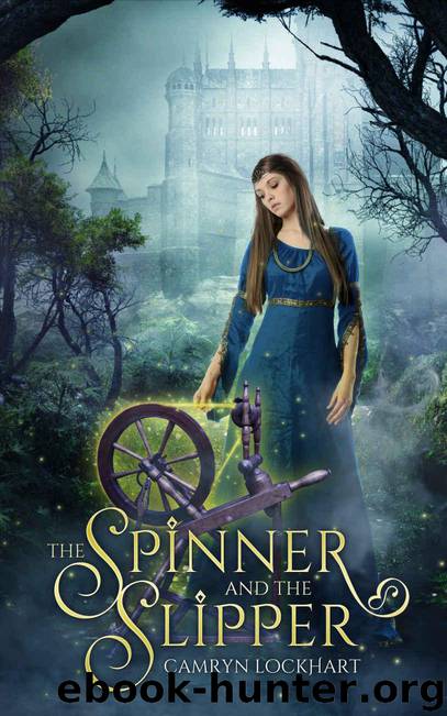 The Spinner and the Slipper by Camryn Lockhart