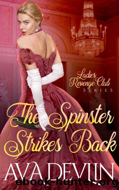 The Spinster Strikes Back: A Slow Burn Regency Romance by Devlin Ava