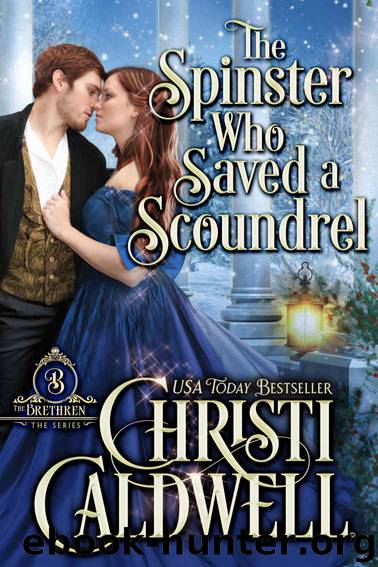 The Spinster Who Saved a Scoundrel (The Brethren Book 5) by Christi Caldwell