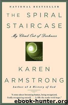 The Spiral Staircase: My Climb Out of Darkness by Karen Armstrong