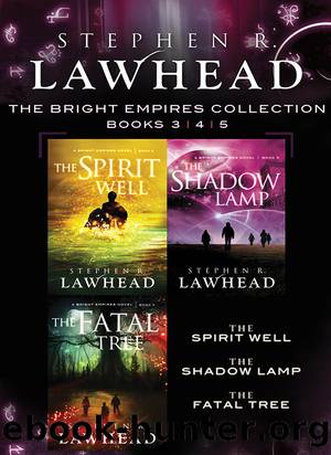 The Spirit Well, the Shadow Lamp, and the Fatal Tree by Stephen Lawhead