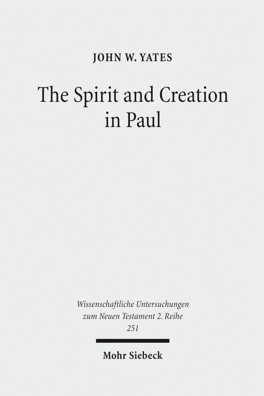 The Spirit and Creation in Paul by Yates