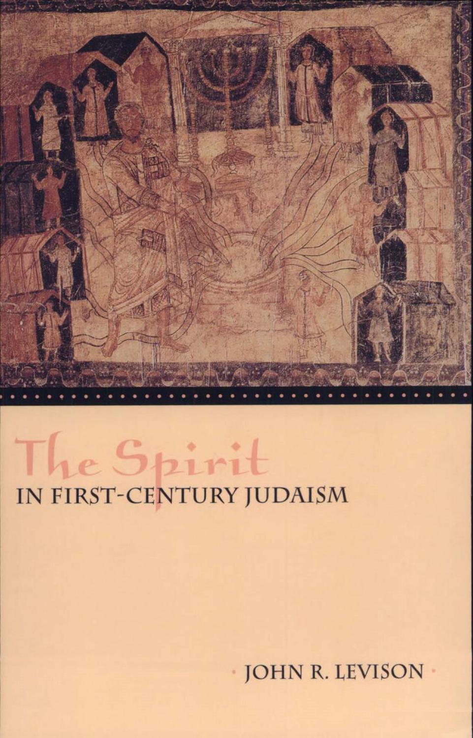 The Spirit in First-Century Judaism by Levison