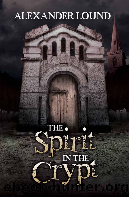 The Spirit in the Crypt (Jonny Roberts Series Book 1) by Alexander Lound