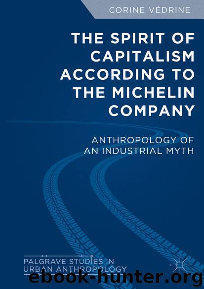The Spirit of Capitalism According to the Michelin Company by Corine Védrine