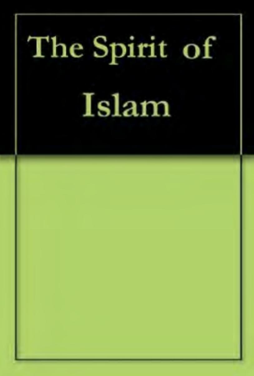 The Spirit of Islam : A History of The Evolution and Ideals of Islam by Ameer Ali