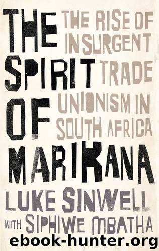 The Spirit of Marikana: The Rise of Insurgent Trade Unionism in South Africa (Wildcat) by Luke Sinwell & Siphiwe Mbatha