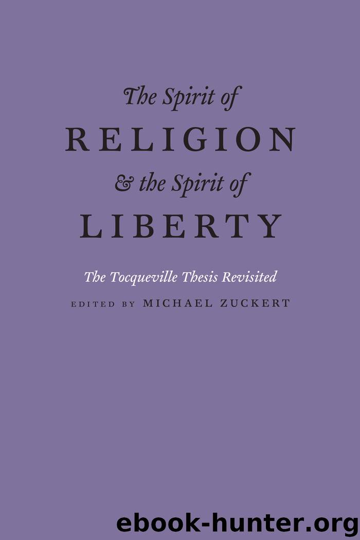 The Spirit of Religion and the Spirit of Liberty: The Tocqueville Thesis Revisited by Zuckert Michael P.; & Michael P. Zuckert