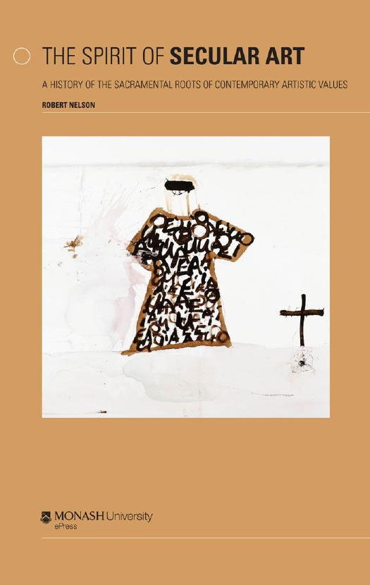 The Spirit of Secular Art: A History of the Sacramental Roots of Contemporary Artistic Values by None