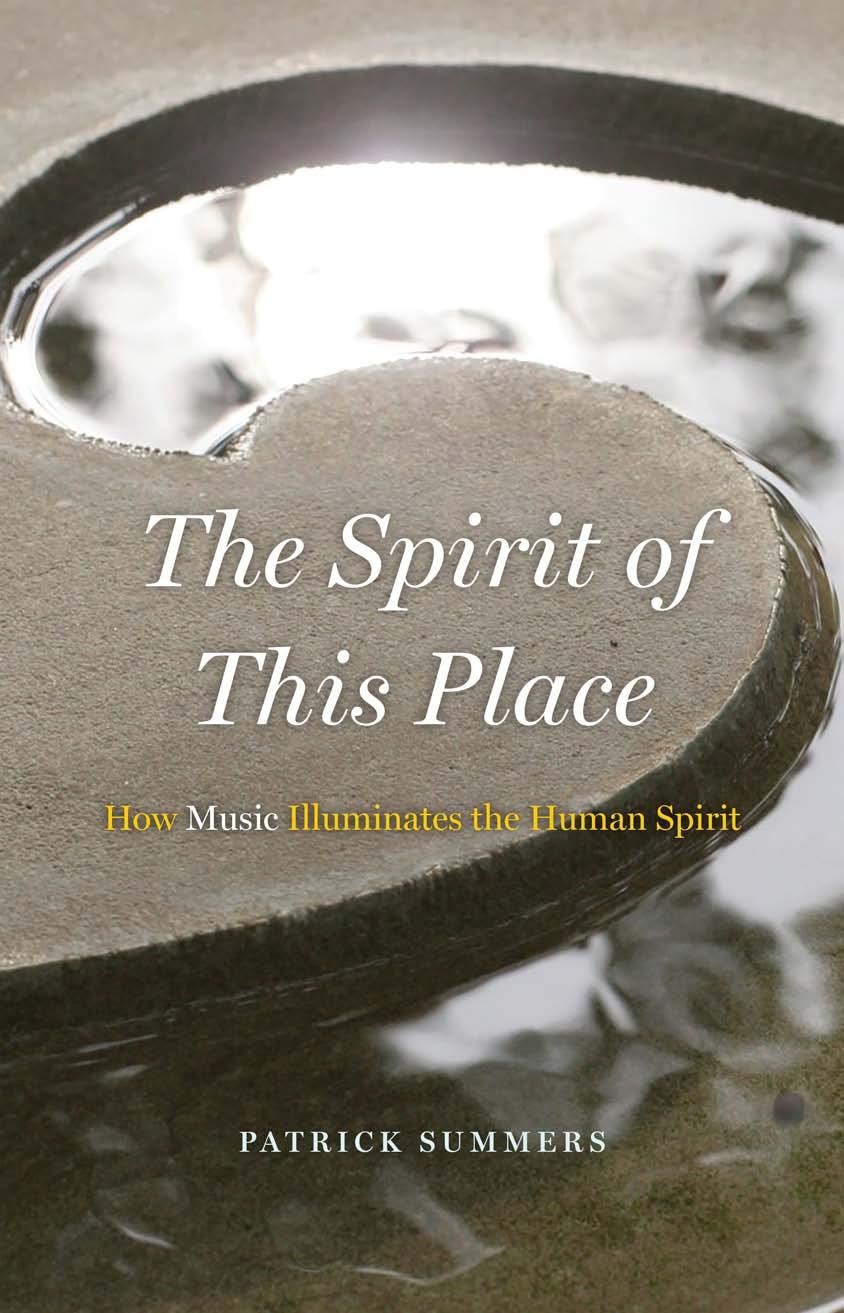 The Spirit of This Place: How Music Illuminates the Human Spirit by Summers Patrick