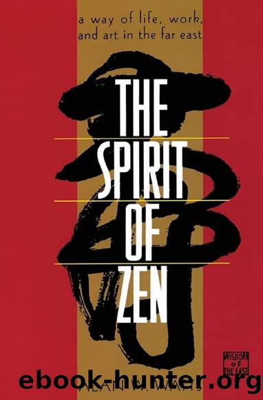 The Spirit of Zen: A Way of Life, Work, and Art in the Far East by Alan Watts