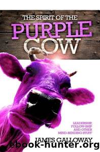 The Spirit of the Purple Cow by James Galloway