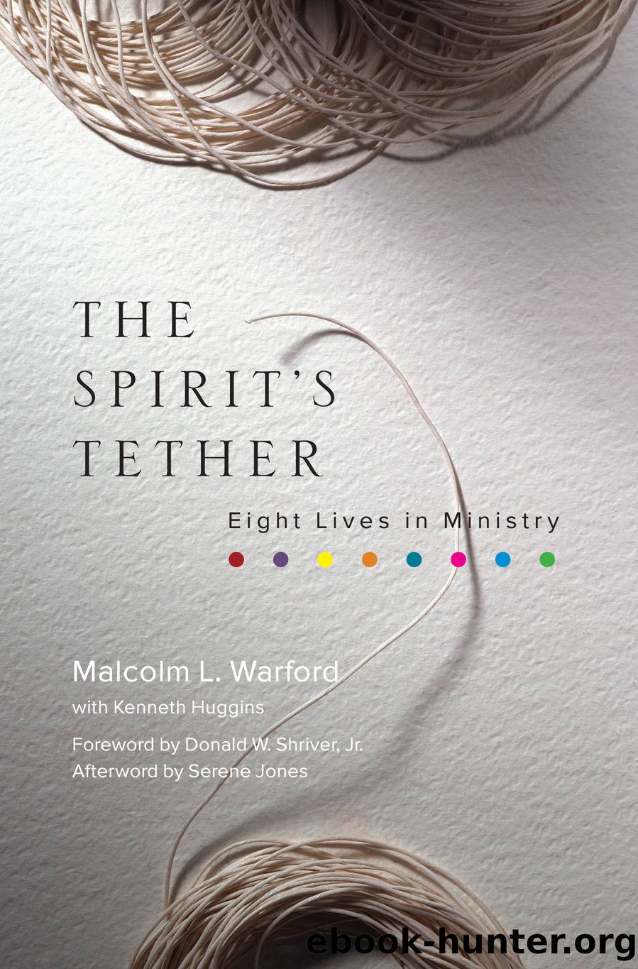 The Spirit's Tether by Warford Malcolm L.;Huggins Kenneth;