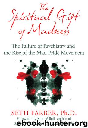 The Spiritual Gift of Madness by Seth Farber Ph.D
