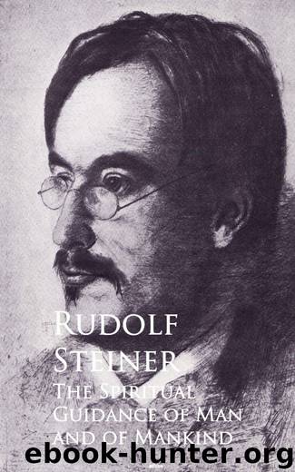 The Spiritual Guidance of Man and of Mankind by Rudolf Steiner
