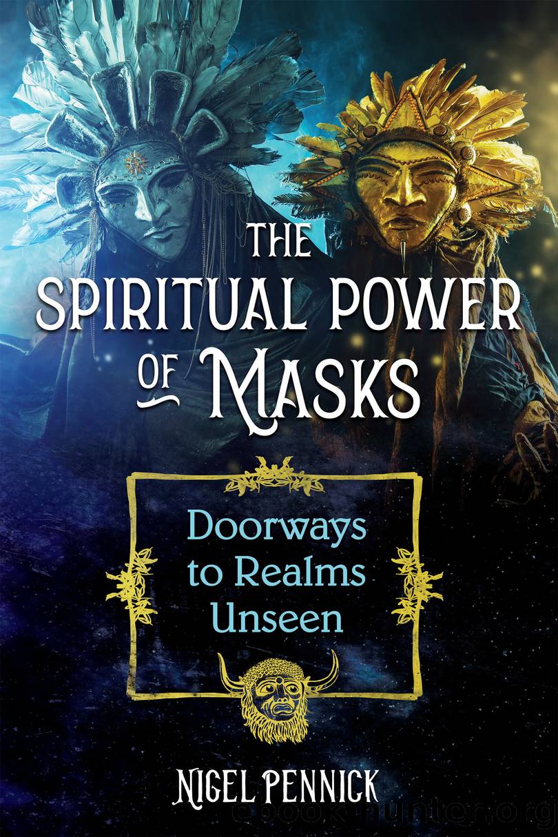 The Spiritual Power of Masks by Nigel Pennick